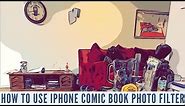 How to Use iPhone Comic Book Photo Filter