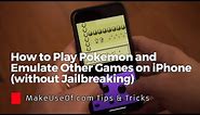 How to Play Pokemon and Emulate Other Games on iPhone WITHOUT JAILBREAKING