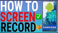 How To Screen Record On Samsung Phones
