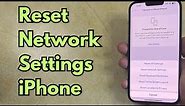 How to Reset Network Settings on iPhone
