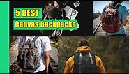 Backpack: Top 5 Best Canvas Backpacks in 2020 (Buying Guide)