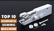 Top 10 Best Handheld Sewing Machines in 2024 | Detailed Reviews & Buyer's Guide