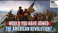 Would You Have Joined the American Revolution?
