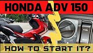 TIPS: Honda ADV 150: A Short Video On How To Start It Up!