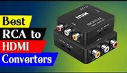 "Top 5 Best RCA to HDMI Converters in 2024: Which one to pick?"
