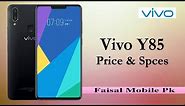 Vivo Y85 First Look — Full Phone Specifications And Price