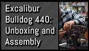 Excalibur Bulldog 440: Full Unboxing and Assembly Guide