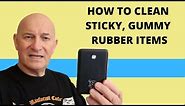 How to Remove Sticky Feel from Rubber Items