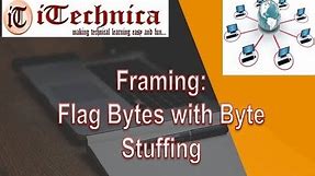 2. Framing: Flag Bytes with Byte Stuffing with example