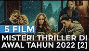 5 Film Mystery Thriller Terbaru di Awal Tahun 2022 [Part 2]