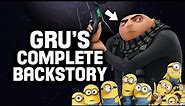 The Complete Backstory of Gru! | DESPICABLE ME