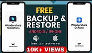 Backup and Restore any Android or iPhone for free | Dr.Fone & MobileTrans by Wondershare for free.
