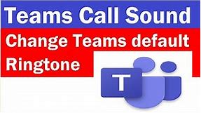 How to Change Teams Call Sound | How to change ringtone in Microsoft teams | teams call Ringtone