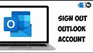 How to Log Out OutLook Account | Outlook Sign Out Tutorial