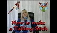 How to make a Talking Stick.