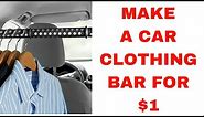How To Make A Car Clothes Hanging Bar for $1