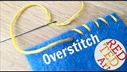 Overstitch How To - Basic Sewing (Hand Embroidery & Hand Sewing)