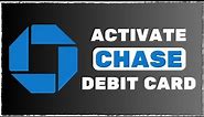 How To ACTIVATE Chase Debit Card