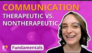 Communication: Therapeutic vs. Nontherapeutic - Fundamentals of Nursing - Principles | @LevelUpRN