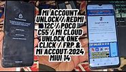 Mi Account Unlock / Redmi 12C / Poco C55 / Mi Cloud Unlock One Click / Frp & Mi Account 2024 MiUi 14