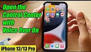 iPhone 13/13 Pro: How to Open the Control Center with VoiceOver On