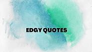 65 Inspirational Edgy Quotes On Success In Life – OverallMotivation