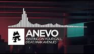 Anevo - Waiting On Your Call (feat. Park Avenue) [Monstercat Release]
