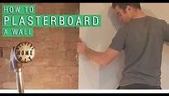 How to plasterboard a wall - DIY Step by Step Guide