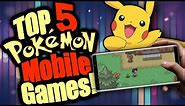 TOP 5 POKEMON GAMES FOR ANDROID AND IOS! Pokemon Mobile Games!
