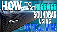 How to connect Hisense soundbar to smart tv using optical wire