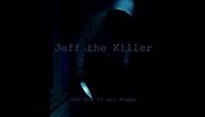 Jeff the Killer | Movie |