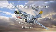 Building the Revell Monogram A-26 Invader ... Episode 1