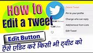 How To Edit Tweets on Twitter? Enable Edit Tweet Button | 100% Genuine Method