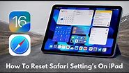 iPad OS 16 ! How To Reset Safari Browser Settings on iPad