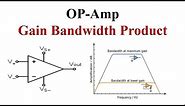 OP-Amp Gain Bandwidth Product (Operational Amplifier) Explained with Examples.