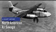 North American AJ / A-2 Savage - A Short History