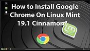 How to Install Google Chrome On Linux Mint 19.1 Cinnamon?