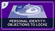 PHILOSOPHY - History: Locke on Personal Identity #3