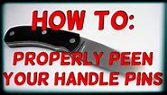 How to properly peen handle pins
