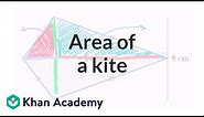 Area of a kite | Perimeter, area, and volume | Geometry | Khan Academy