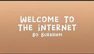 Bo Burnham - Welcome To The Internet (Lyrics)