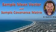 SAMPLE MEAN VECTOR and SAMPLE COVARIANCE MATRIX