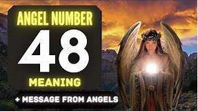 Why You Keep Seeing Angel Number 48? 🌌 The Deeper Meaning Behind Seeing 48 😬