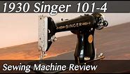 1930 Singer 101-4 Sewing Machine Demonstration