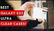 6 Best Samsung Galaxy S23 Ultra Clear Cases! ✅