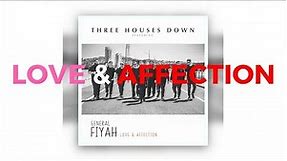 Love & Affection Lyrics - Three Houses Down (feat. General Fiyah)