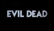 Opening Logos - Evil Dead (1981-2013)