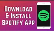 How to Download & Install Spotify App