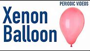 The Curious Case of the Xenon Balloon - Periodic Table of Videos