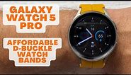 Galaxy Watch 5 Pro - Affordable D-Buckle Watch Bands